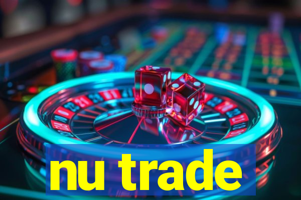 nu trade